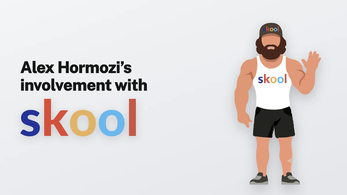 The significance of Alex Hormozi’s Involvement with Skool